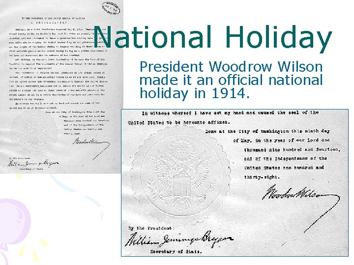National Holiday President Woodrow Wilson made it an official national holiday in 1914. 