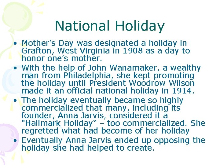 National Holiday • Mother’s Day was designated a holiday in Grafton, West Virginia in