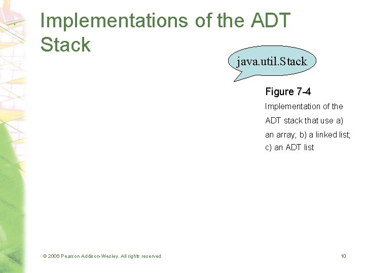 Implementations of the ADT Stack java. util. Stack Figure 7 -4 Implementation of the Implementations of the ADT Stack java. util. Stack Figure 7 -4 Implementation of the