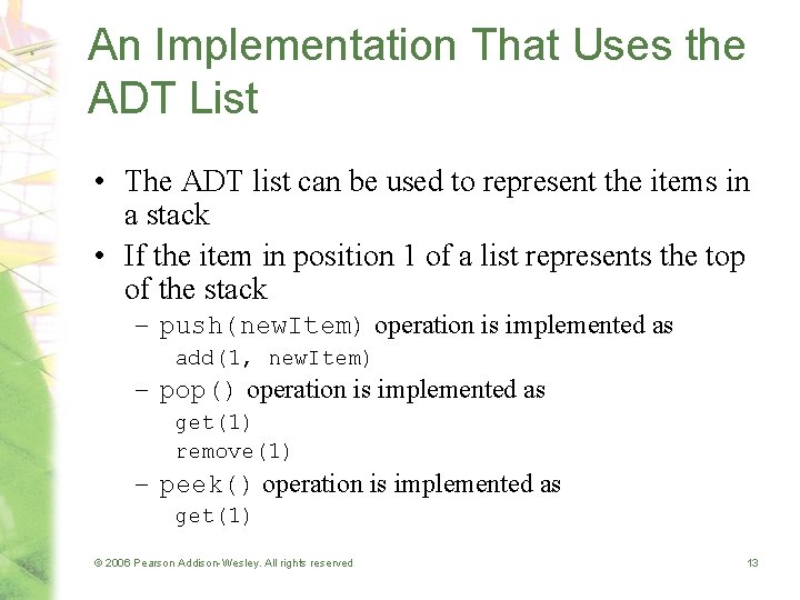 An Implementation That Uses the ADT List • The ADT list can be used An Implementation That Uses the ADT List • The ADT list can be used