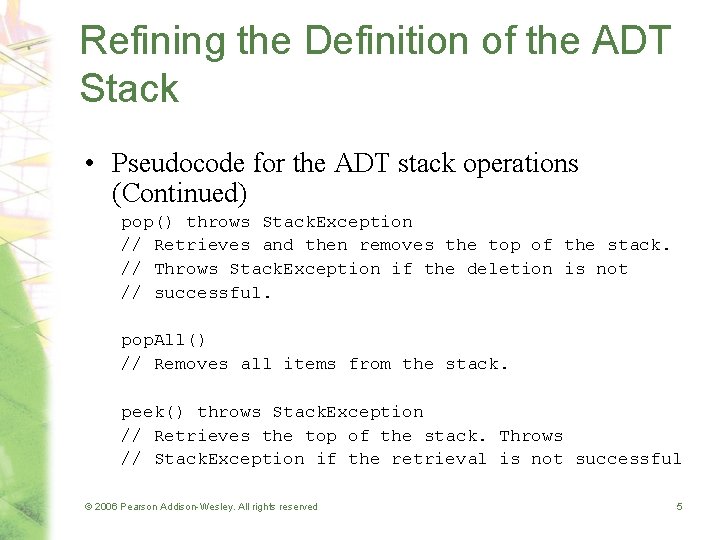 Refining the Definition of the ADT Stack • Pseudocode for the ADT stack operations Refining the Definition of the ADT Stack • Pseudocode for the ADT stack operations