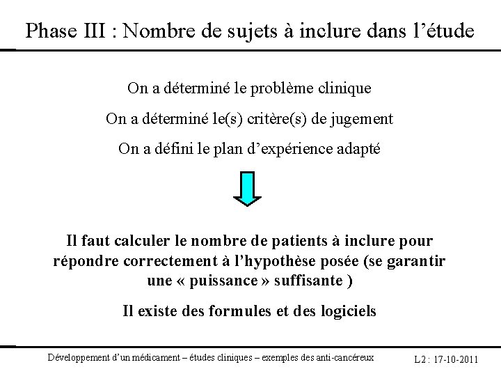 Phase III : Nombre de sujets à inclure dans l’étude On a déterminé le