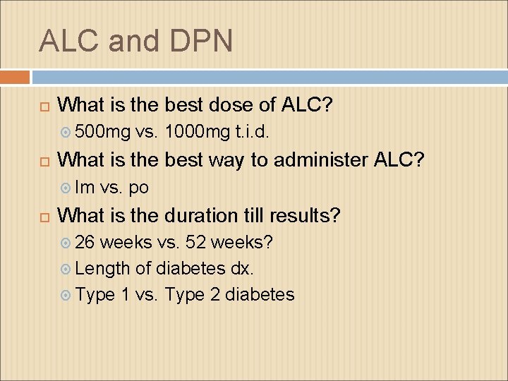 ALC and DPN What is the best dose of ALC? 500 mg What is