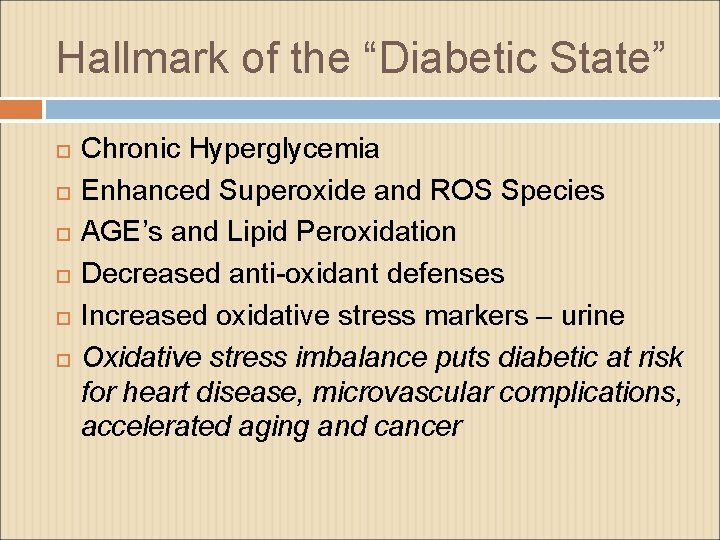 Hallmark of the “Diabetic State” Chronic Hyperglycemia Enhanced Superoxide and ROS Species AGE’s and