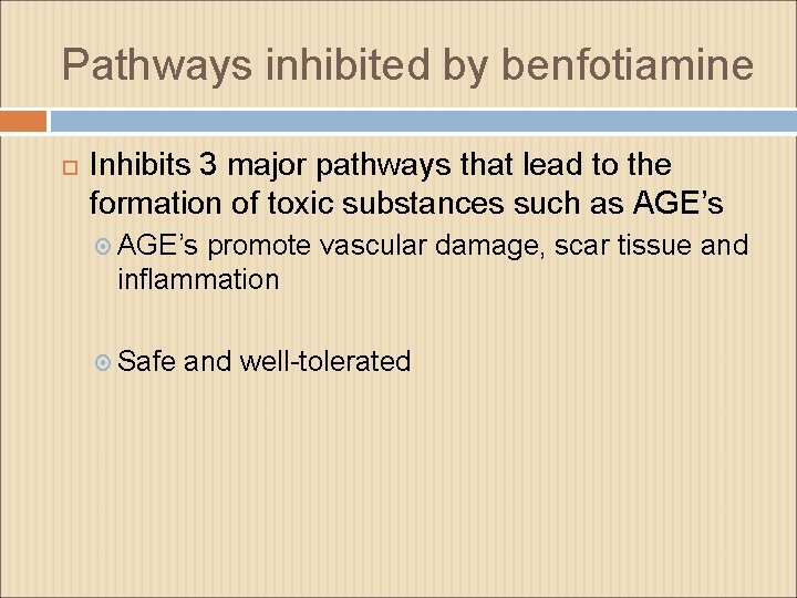 Pathways inhibited by benfotiamine Inhibits 3 major pathways that lead to the formation of