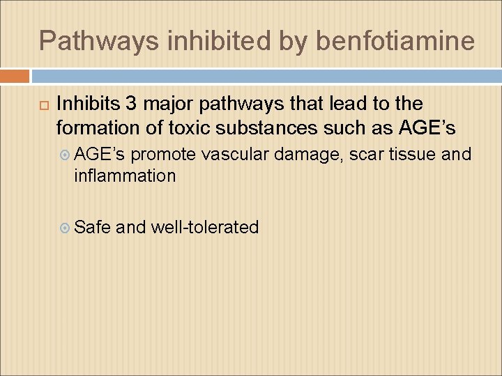 Pathways inhibited by benfotiamine Inhibits 3 major pathways that lead to the formation of