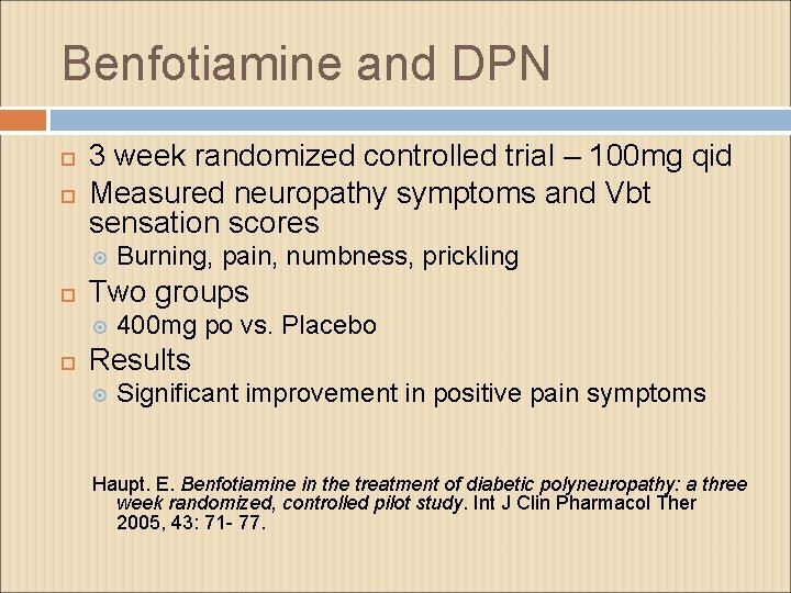 Benfotiamine and DPN 3 week randomized controlled trial – 100 mg qid Measured neuropathy