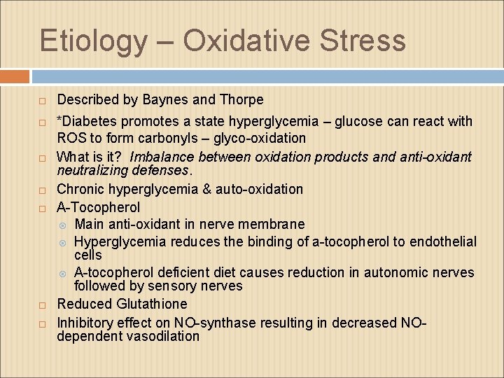 Etiology – Oxidative Stress Described by Baynes and Thorpe *Diabetes promotes a state hyperglycemia