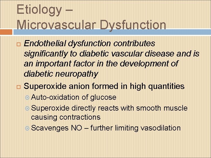 Etiology – Microvascular Dysfunction Endothelial dysfunction contributes significantly to diabetic vascular disease and is