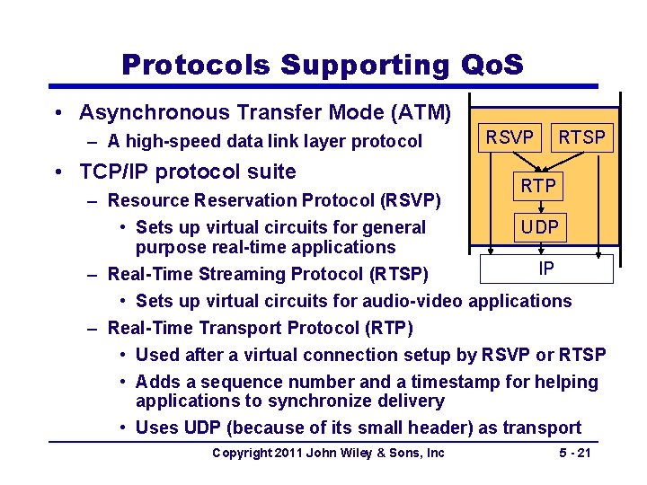 Protocols Supporting Qo. S • Asynchronous Transfer Mode (ATM) – A high-speed data link