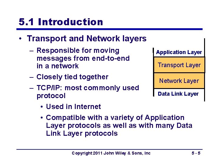 5. 1 Introduction • Transport and Network layers – Responsible for moving Application Layer