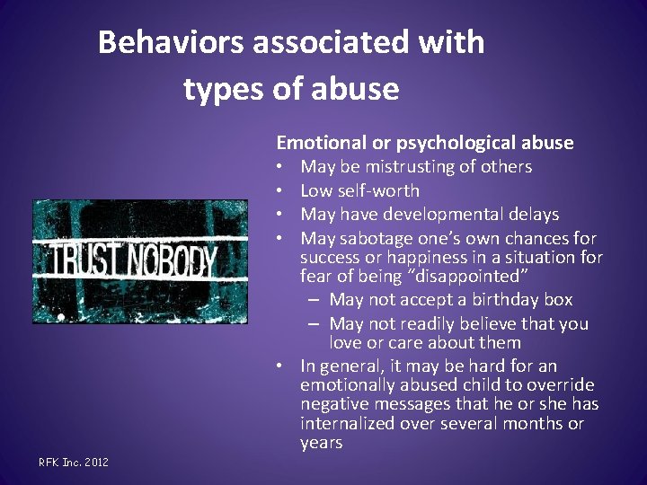 Behaviors associated with types of abuse Emotional or psychological abuse May be mistrusting of
