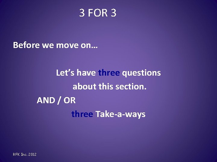 3 FOR 3 Before we move on… Let’s have three questions about this section.