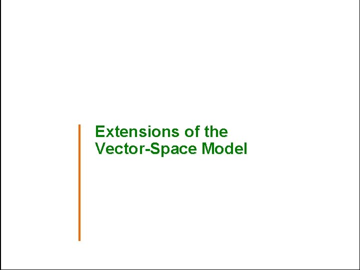 Extensions of the Vector-Space Model 