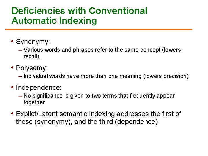 Deficiencies with Conventional Automatic Indexing • Synonymy: – Various words and phrases refer to