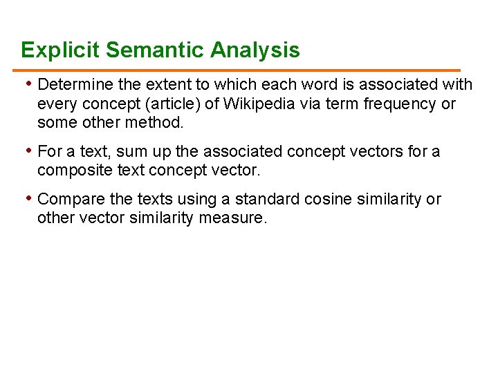 Explicit Semantic Analysis • Determine the extent to which each word is associated with