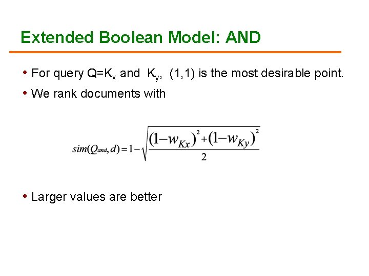 Extended Boolean Model: AND • For query Q=Kx and Ky, (1, 1) is the