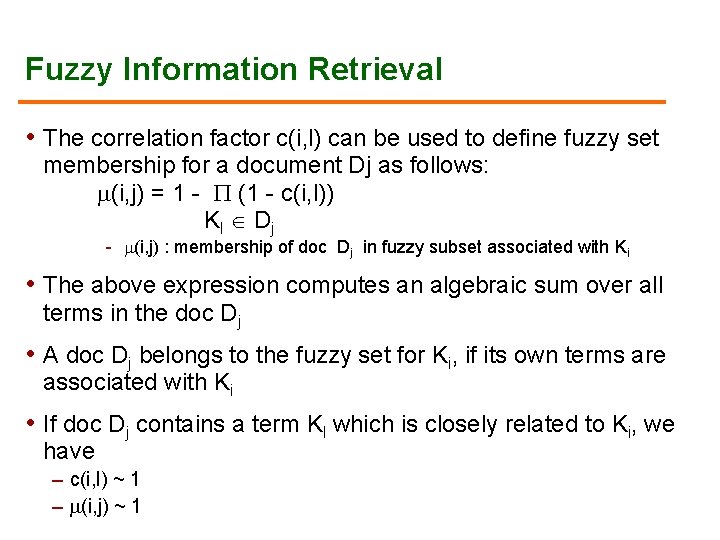 Fuzzy Information Retrieval • The correlation factor c(i, l) can be used to define