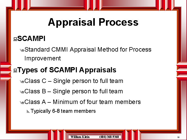 Appraisal Process : SCAMPI 9 Standard CMMI Appraisal Method for Process Improvement : Types