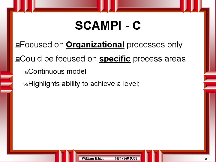 SCAMPI - C : Focused : Could on Organizational processes only be focused on
