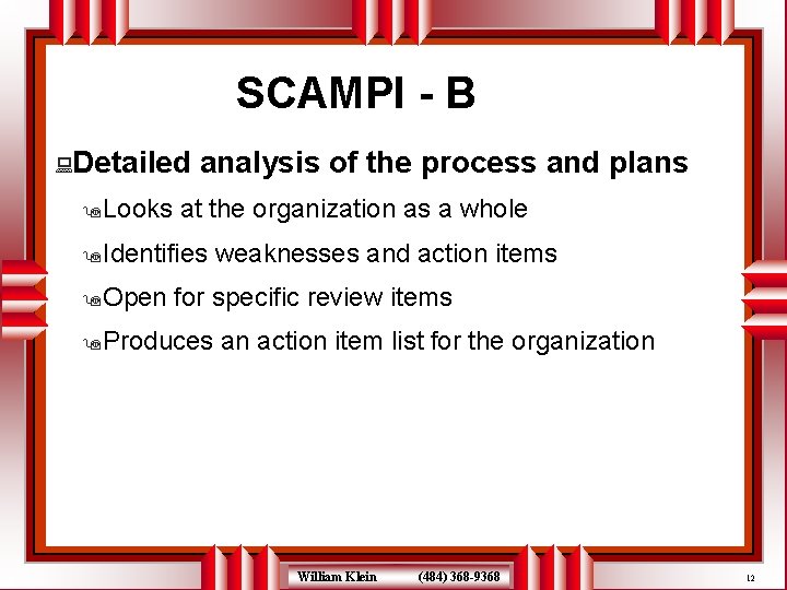 SCAMPI - B : Detailed 9 Looks analysis of the process and plans at
