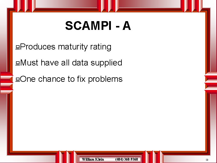 SCAMPI - A : Produces : Must : One maturity rating have all data
