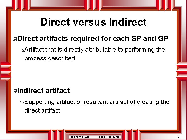 Direct versus Indirect : Direct artifacts required for each SP and GP 9 Artifact