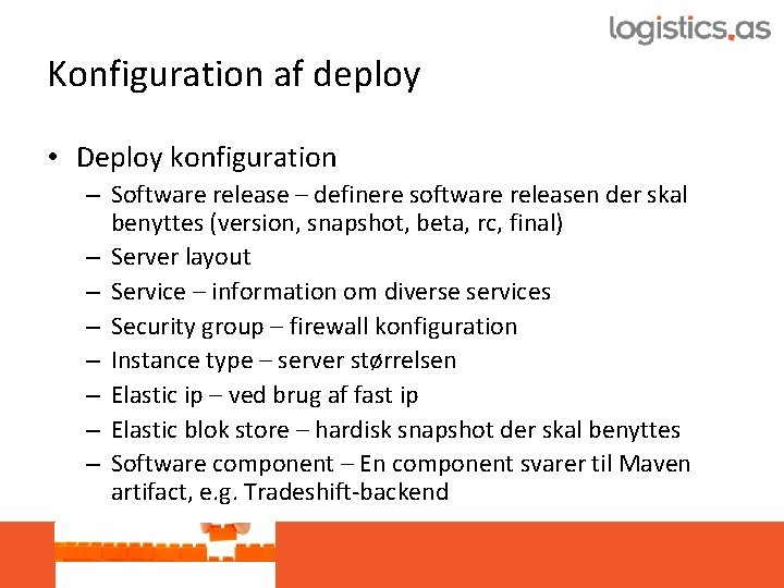 Konfiguration af deploy • Deploy konfiguration – Software release – definere software releasen der