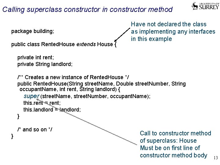 Calling superclass constructor in constructor method package building; public class Rented. House extends House