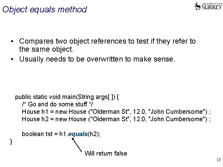 Object equals method • Compares two object references to test if they refer to