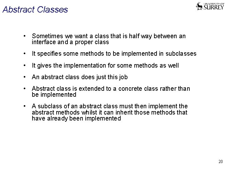 Abstract Classes • Sometimes we want a class that is half way between an