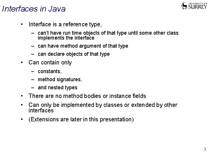 Interfaces in Java • Interface is a reference type, – can’t have run time