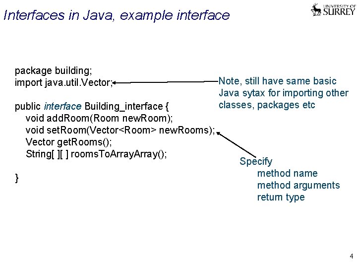 Interfaces in Java, example interface package building; import java. util. Vector; public interface Building_interface