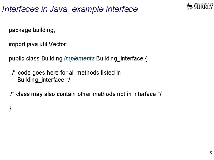 Interfaces in Java, example interface package building; import java. util. Vector; public class Building