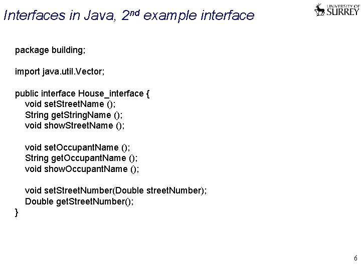Interfaces in Java, 2 nd example interface package building; import java. util. Vector; public