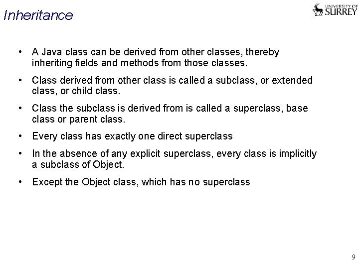 Inheritance • A Java class can be derived from other classes, thereby inheriting fields