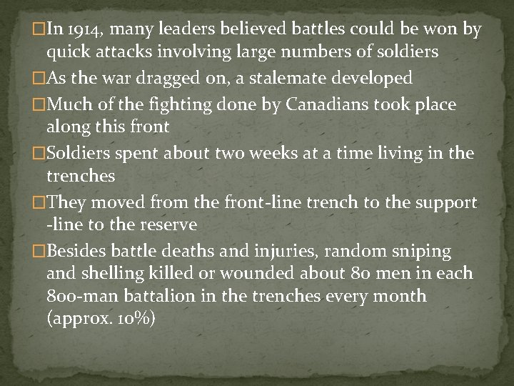 �In 1914, many leaders believed battles could be won by quick attacks involving large