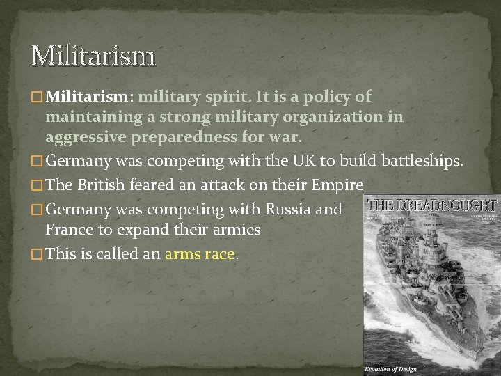 Militarism � Militarism: military spirit. It is a policy of maintaining a strong military