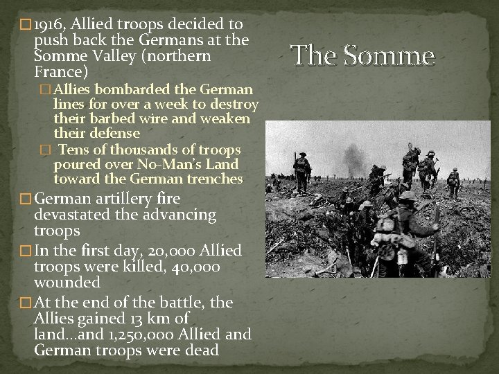 � 1916, Allied troops decided to push back the Germans at the Somme Valley