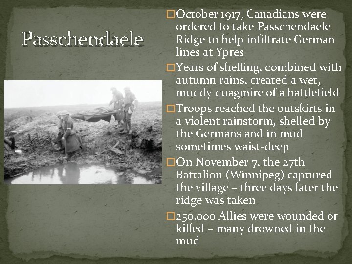 � October 1917, Canadians were Passchendaele ordered to take Passchendaele Ridge to help infiltrate