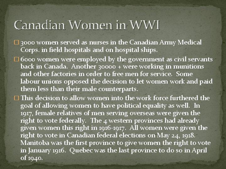 Canadian Women in WWI � 3000 women served as nurses in the Canadian Army
