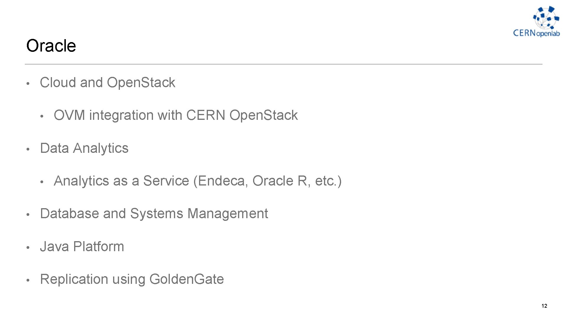 Oracle • Cloud and Open. Stack • • OVM integration with CERN Open. Stack Oracle • Cloud and Open. Stack • • OVM integration with CERN Open. Stack