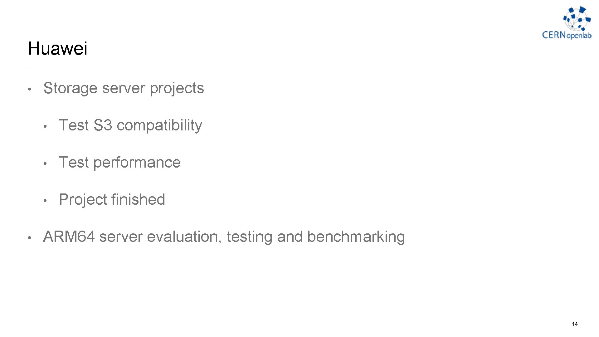 Huawei • • Storage server projects • Test S 3 compatibility • Test performance Huawei • • Storage server projects • Test S 3 compatibility • Test performance