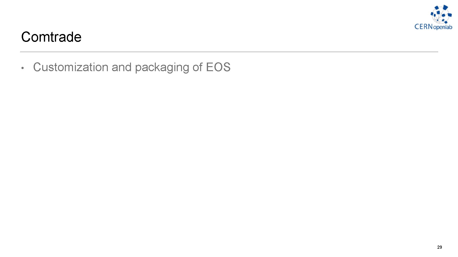 Comtrade • Customization and packaging of EOS 29 Comtrade • Customization and packaging of EOS 29