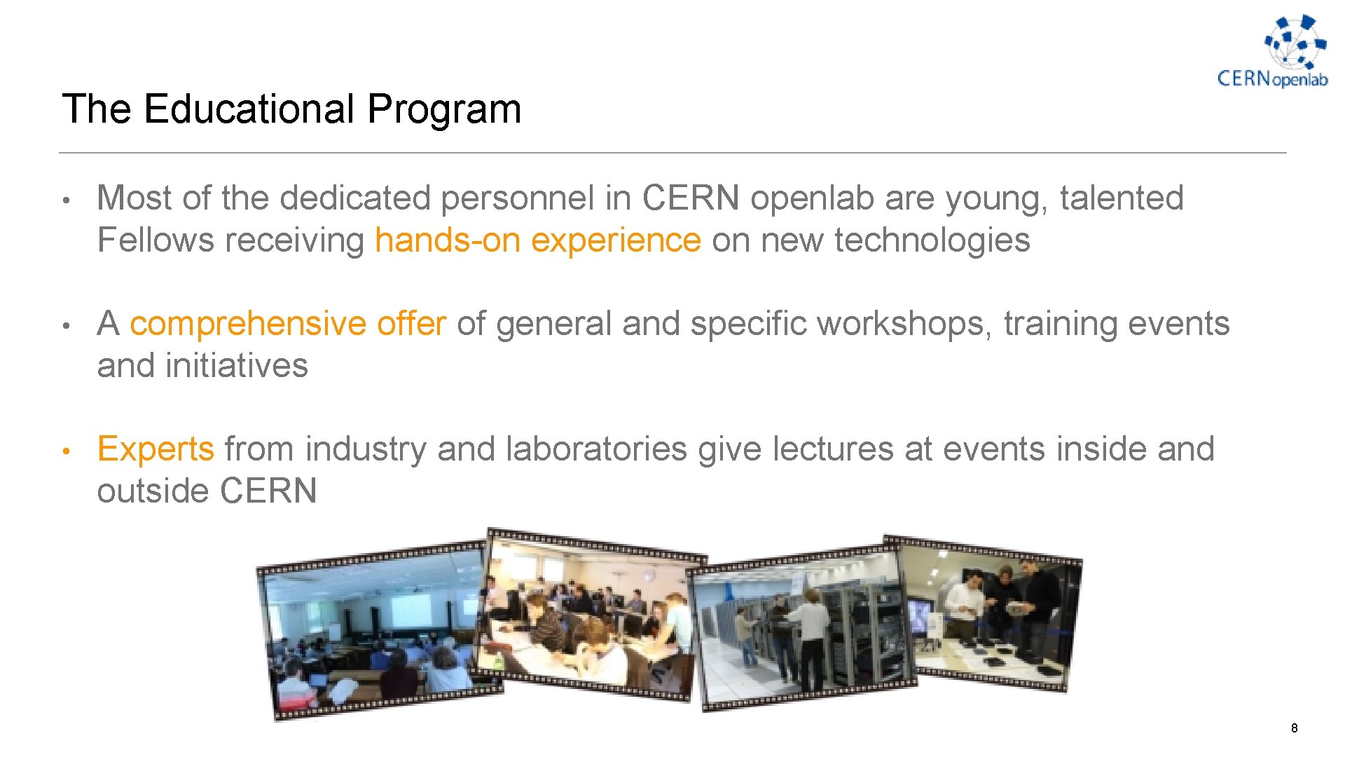 The Educational Program • Most of the dedicated personnel in CERN openlab are young, The Educational Program • Most of the dedicated personnel in CERN openlab are young,