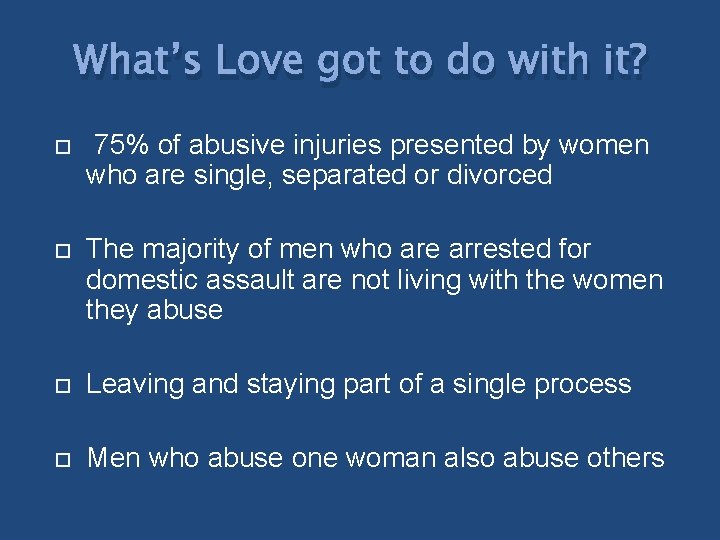 What’s Love got to do with it? 75% of abusive injuries presented by women