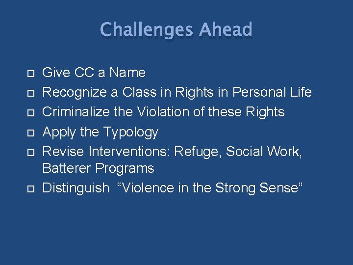 Challenges Ahead Give CC a Name Recognize a Class in Rights in Personal Life