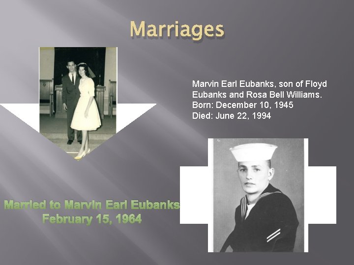 Marriages Marvin Earl Eubanks, son of Floyd Eubanks and Rosa Bell Williams. Born: December