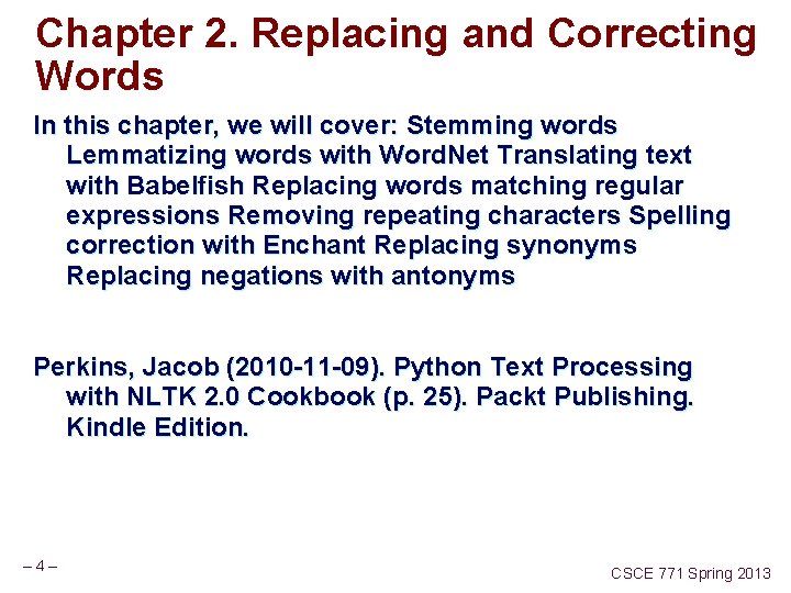 Chapter 2. Replacing and Correcting Words In this chapter, we will cover: Stemming words
