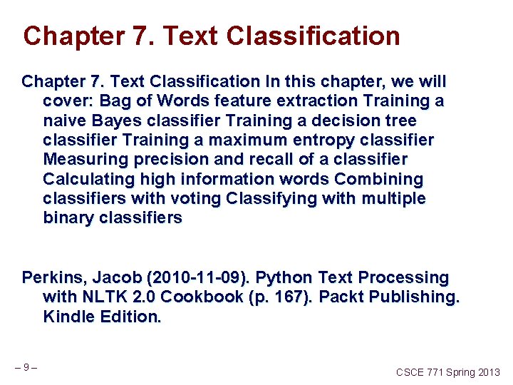 Chapter 7. Text Classification In this chapter, we will cover: Bag of Words feature